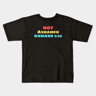 Not Ashamed | Christian Saying Kids T-Shirt